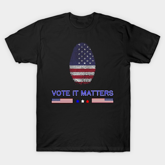 Vote it matters, Elections, your voice, your right T-Shirt by Maan85Haitham